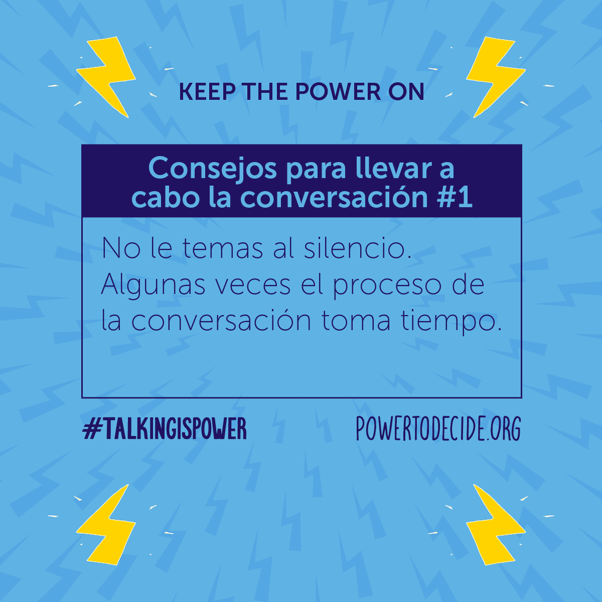 Consejos para llevar a cabo la conversacion, "No te temas al silencio. Algunas veces el proceso de la conversacion toma tiempo."