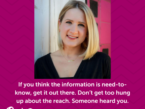 A photo of Roxy Szal and a quote from the interview, "If you think the information is need-to-know, get it out there. Don't get too hung up about the reach. Someone heard you."